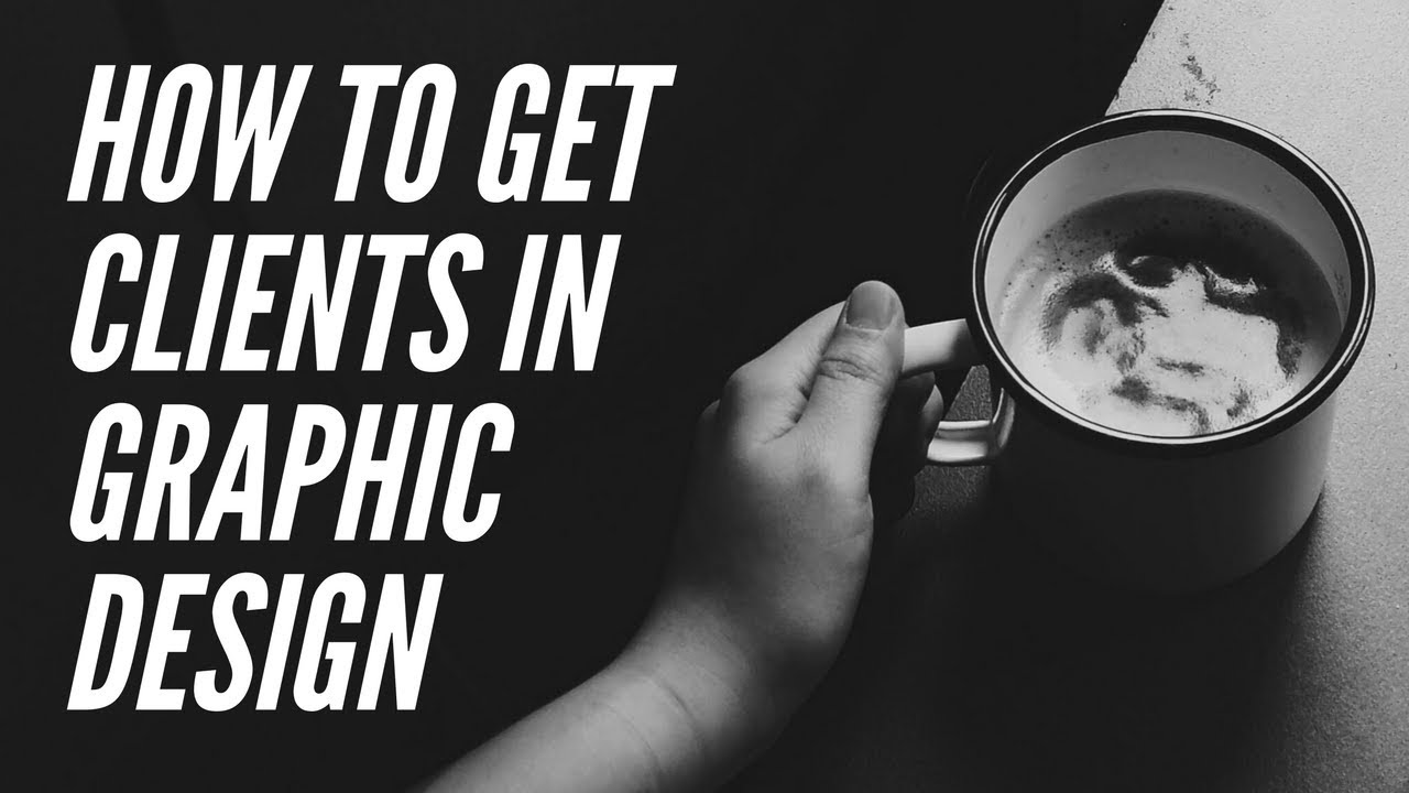 How To Get Clients in Graphic Design
