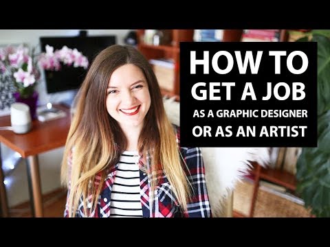 How to get a Job as a Graphic Designer or as an Artist!