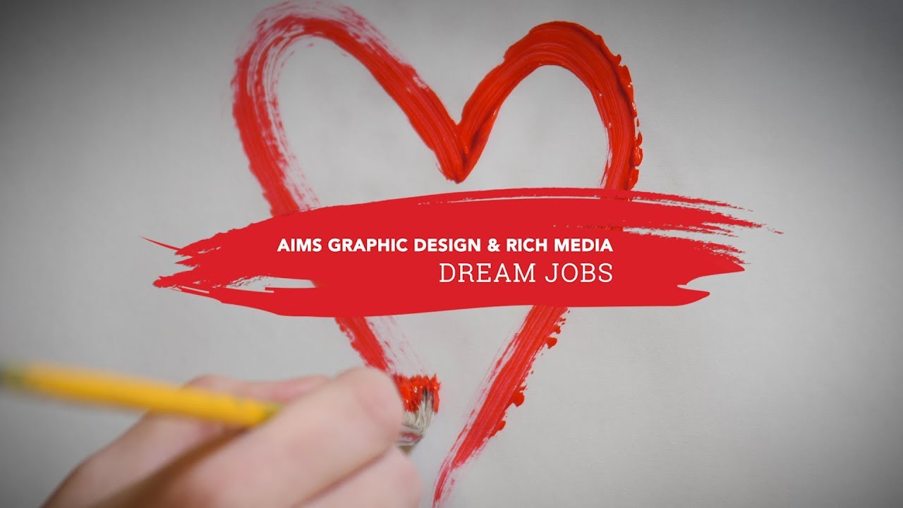 Dream Jobs – Aims Graphic Design and Rich Media