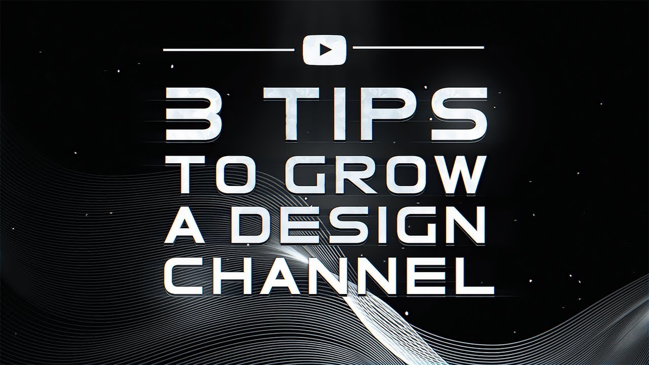 3 Tips To GROW A Graphic Design YouTube Channel (2018)