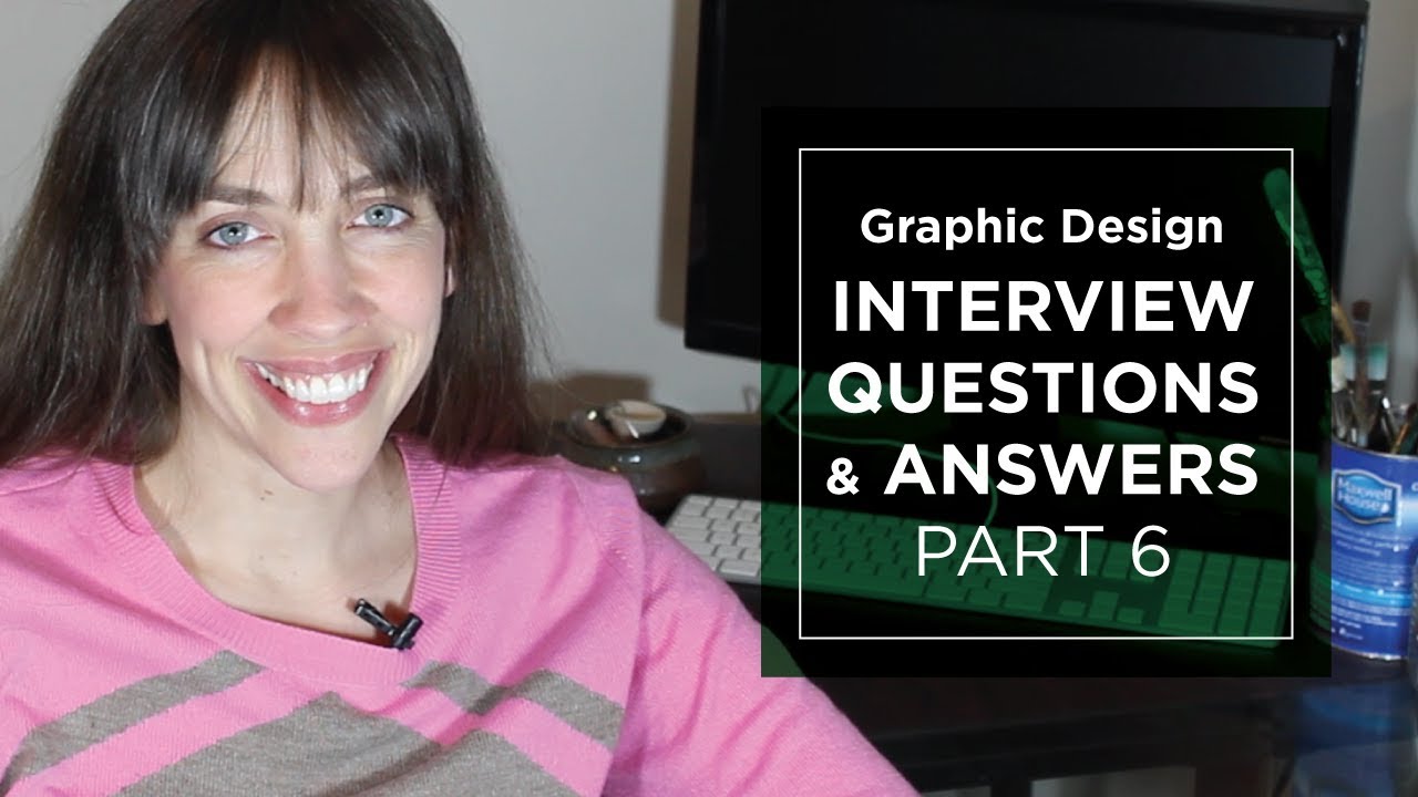 Graphic Design Interview Questions and Answers Part 6