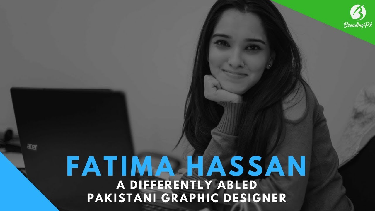 Inspirational Story – Fatima Hassan – A Differently Abled Pakistani Graphic Designer