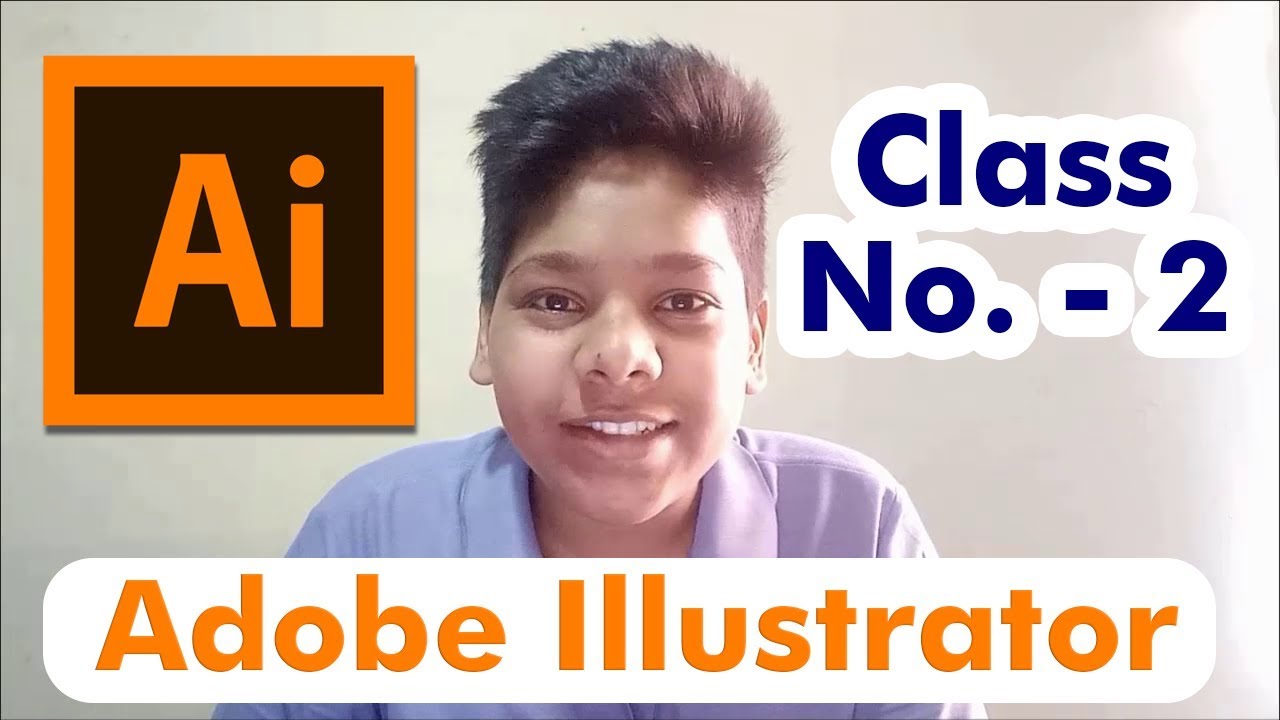 Adobe Illustrator | Class No. – 2 | Graphic designing Classes