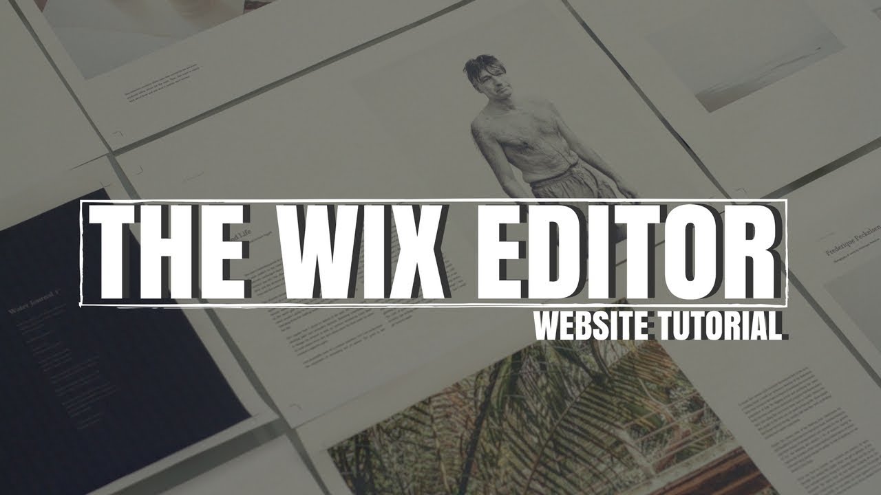 THE WIX EDITOR | WIX WEBSITE DESIGN TUTORIAL 2018