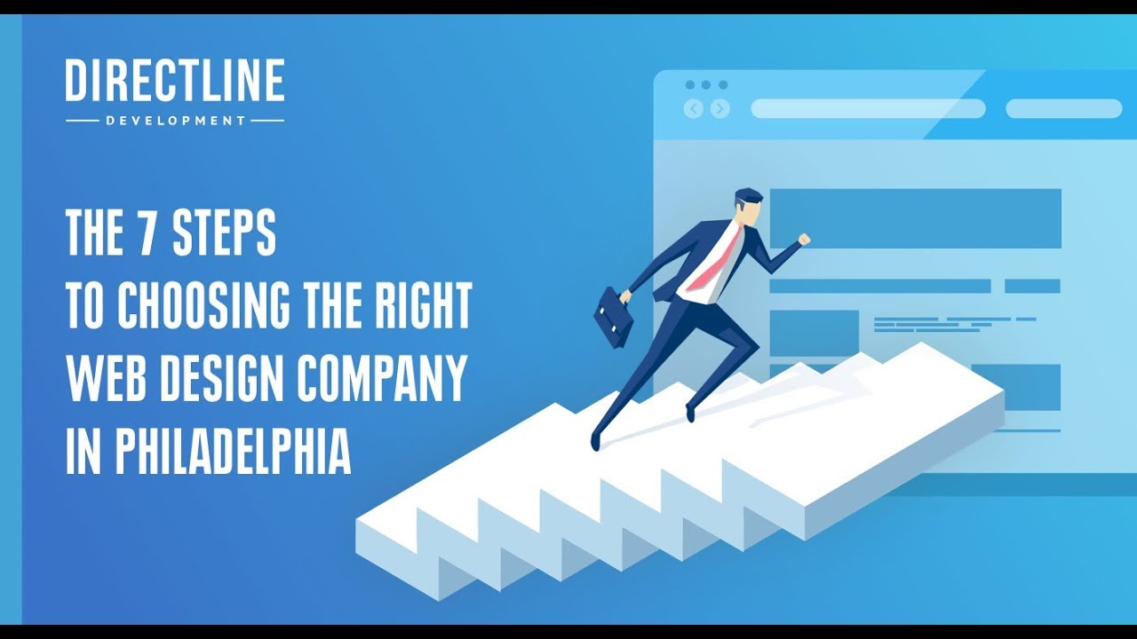 The 7 Steps To Choosing The Right Web Design Company In Philadelphia | Website Design Companies