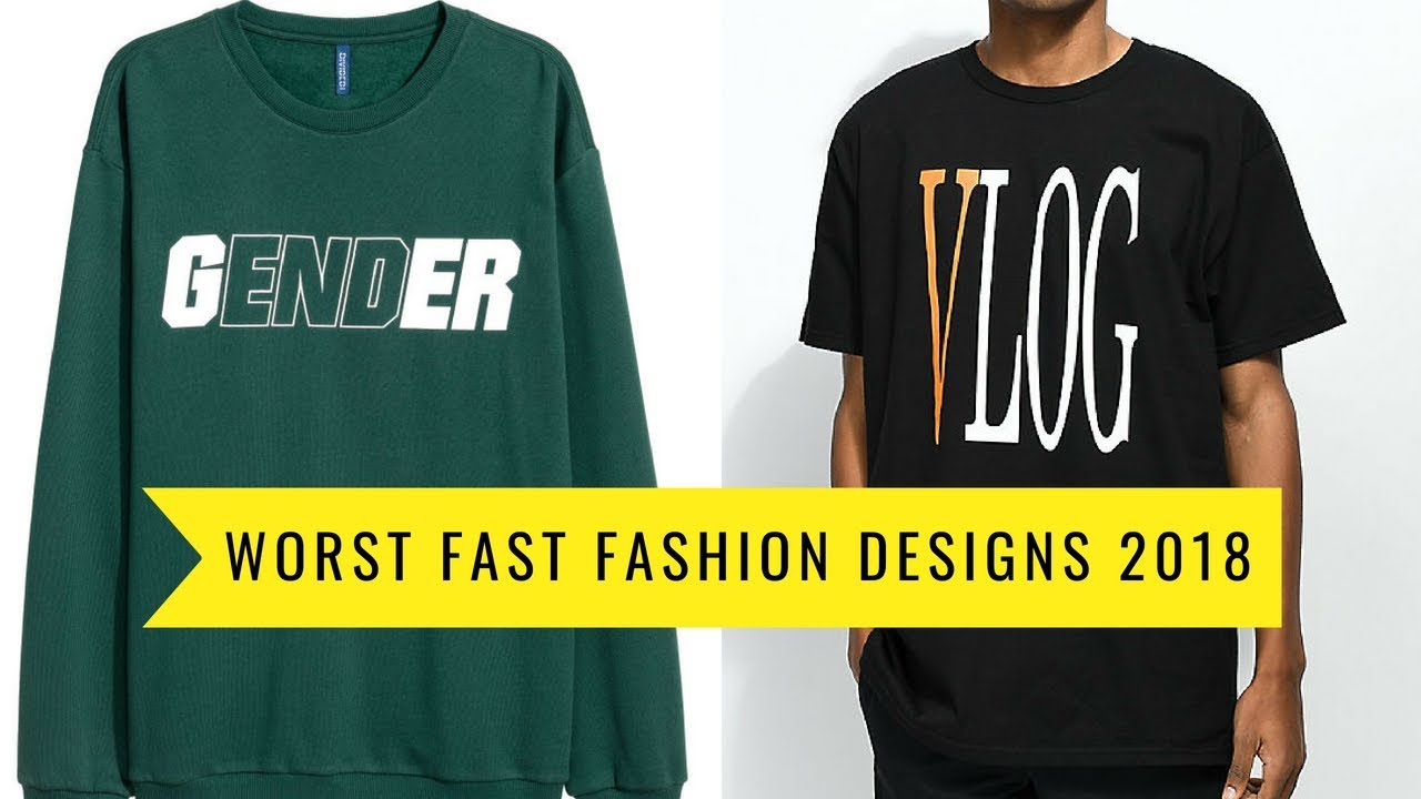WORST FAST FASHION DESIGN TRENDS OF 2018!