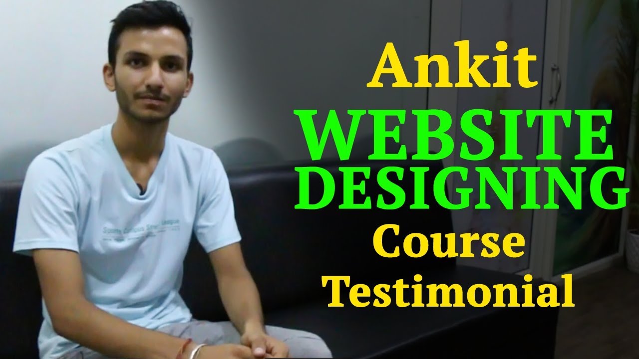 Ankit Website Designing Course Testimonial at WebtechLearning – Web Education Academy