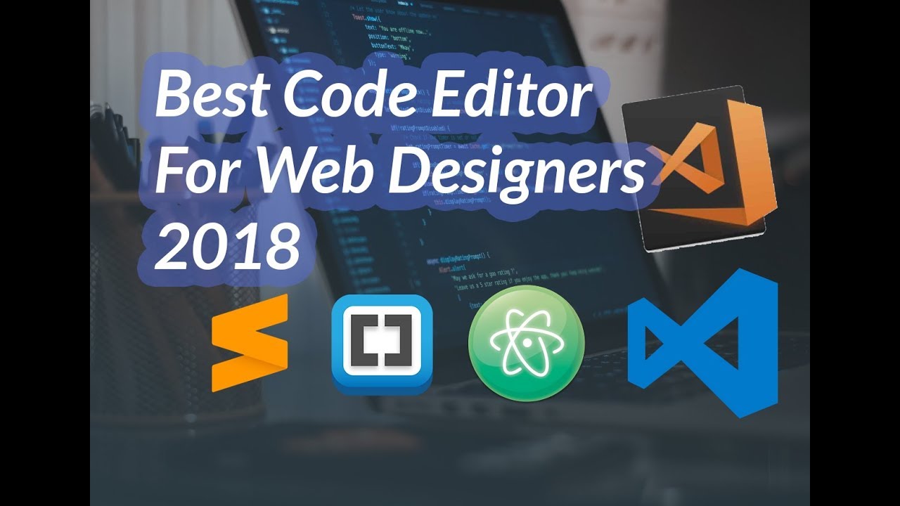 001 –  Let’s Learn Web Design – Best Code Editors for Web Designers 2018