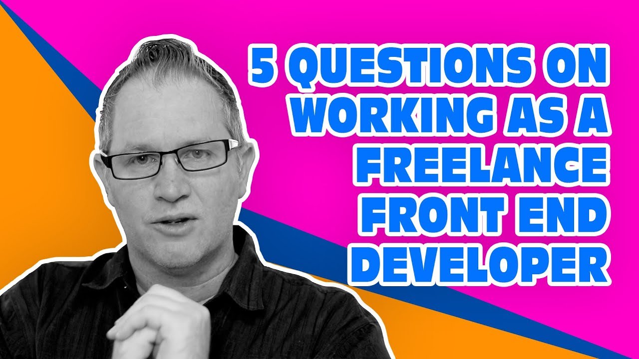 5 Questions on Working as a Freelance Front End Developer – Web Design Business