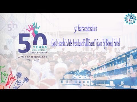 50 Years Celebration Govt Graphic Arts Institute Full Event Video By Bornil Sohel
