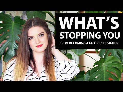 What’s Stopping You from Becoming a Graphic Designer / an Artist?